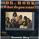 Dr. Hook - What Do You Want?